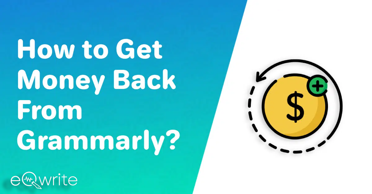 How to Get Money Back From Grammarly