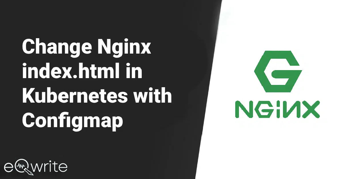 How to change Nginx index.html in Kubernetes with Configmap